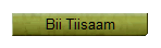 Bii Tiisaam