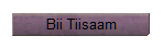 Bii Tiisaam