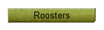 Roosters